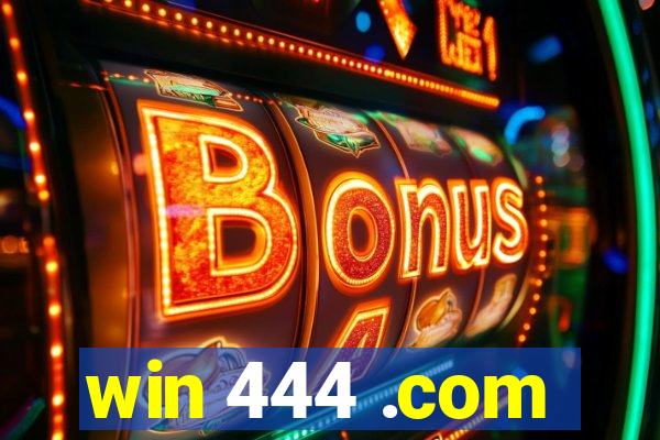 win 444 .com